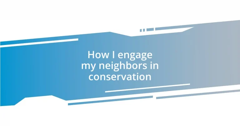 How I engage my neighbors in conservation