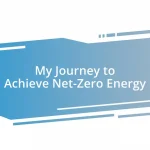 My Journey to Achieve Net-Zero Energy