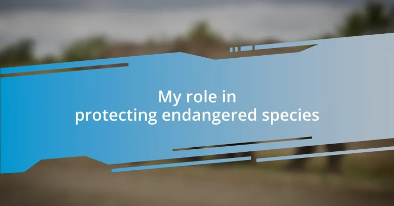 My role in protecting endangered species