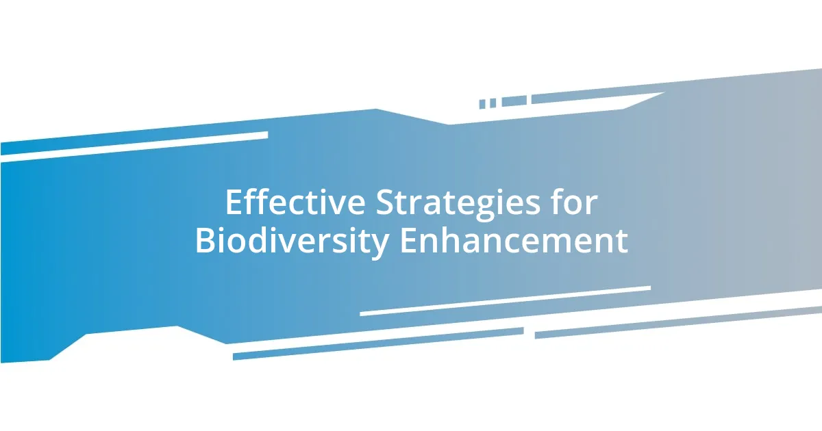 Effective Strategies for Biodiversity Enhancement